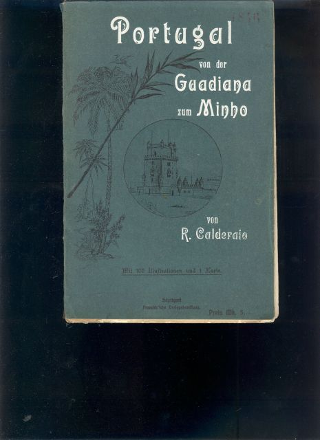 R. Calderaio  Portugal von der Guadiana zum Minho  (Land und Leute) 