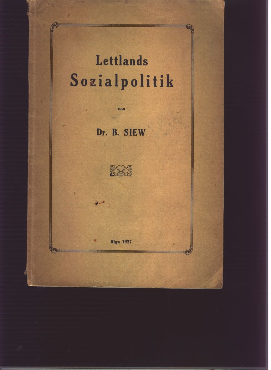 Dr. B. Siew  Lettlands Sozialpolitik 