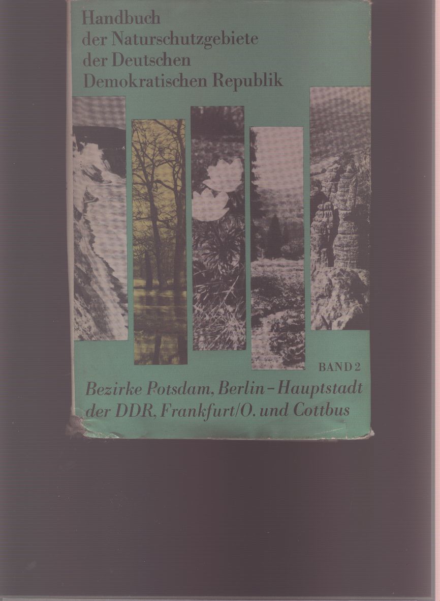 Prof. Ludwig Bauer  Handbuch der Naturschutzgebiete der Deutschen Demokratischen Republik  Band 2 Naturschutzgebiete der Bezirke Potsdam, Berlin, Frankfurt (Oder) und Cottbus 