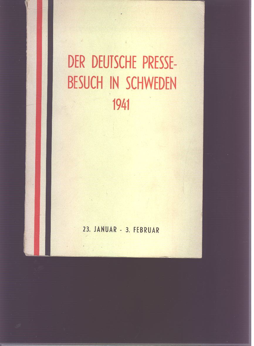 "."  Der deutsche Pressebesuch in Schweden  23. Januar - 3. Februar 1941  Tagungsprogramm 