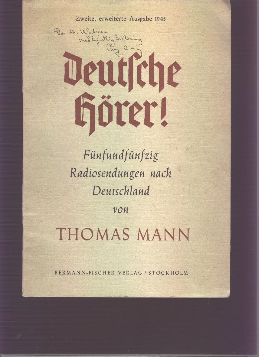 Thomas Mann  Deutsche Hörer  Fünfundfünfzig Radiosendungen nach Deutschland 