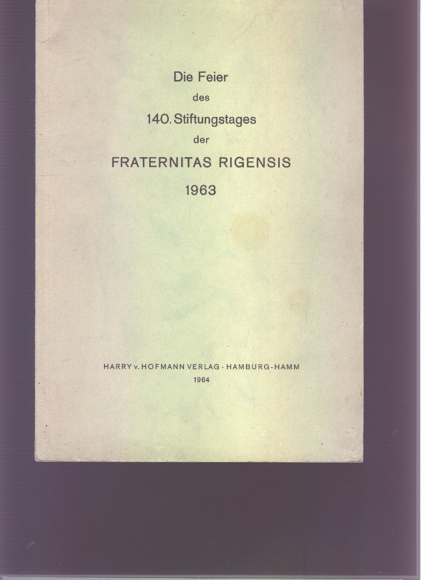 "."  Die Feier des 140. Stiftungstages der Fraternitas Rigensis 1953 
