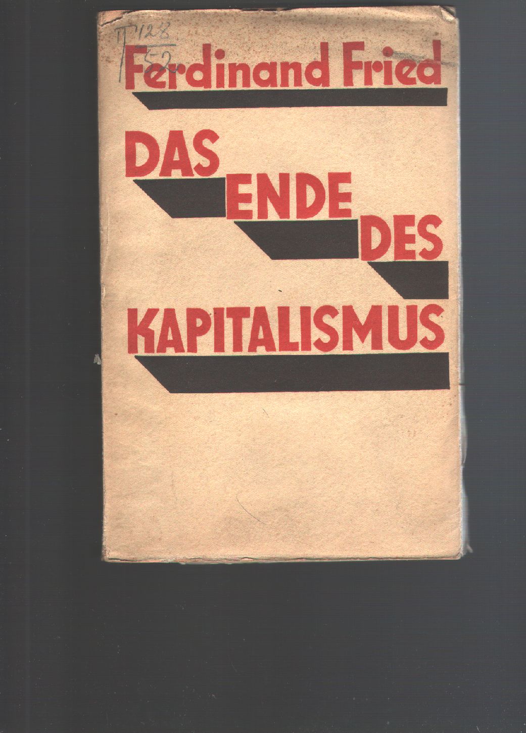 Ferdinand Fried  Das Ende des Kapitalismus 