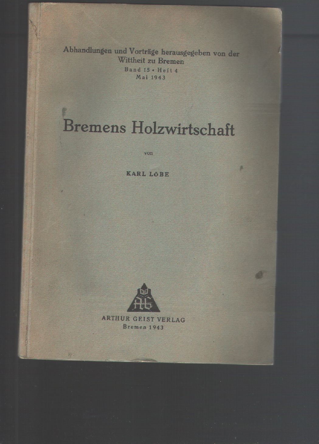 Karl Löbe  Bremens Holzwirtschaft 