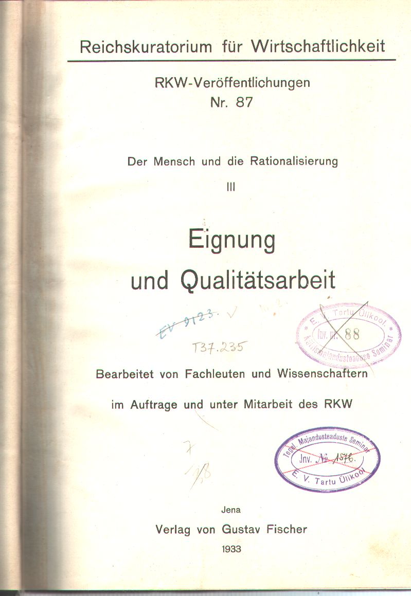 RKW (Reichskuratorium für Wirtschaftlichkeit)  Der Mensch und die Rationalisierung  III  Eignung und Qualitätsarbeit 