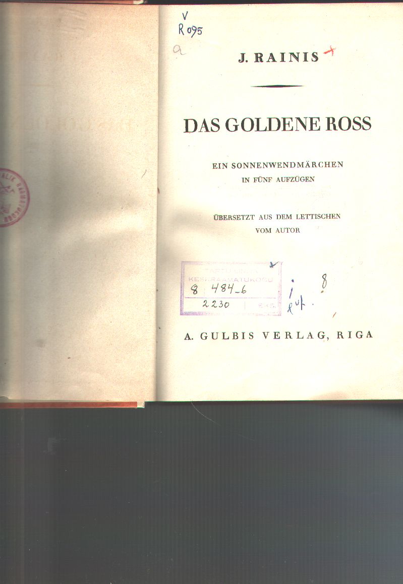 Janis Rainis  Das goldene Ross  Ein Sonnenwendmärchen in fünf Aufzügen 
