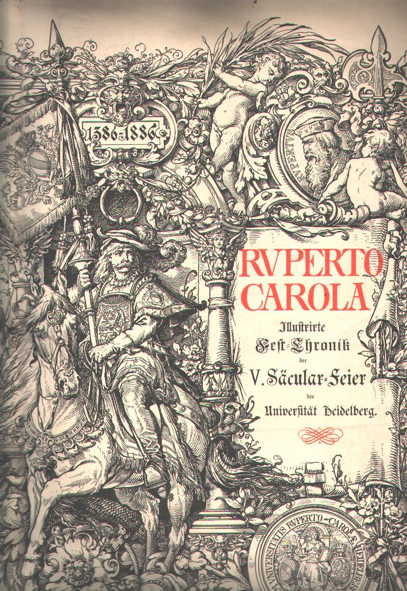 Karl Bartsch  Ruperto Carola  Illustrirte  Fest-Chronik der V. Säcular-Feier der Universität Heidelberg 1386-1886. 