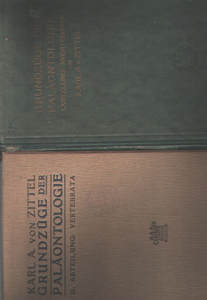 Karl A. von Zittel  Grundzüge der Paläontologie (Paläozoologie)  1. Abteilung: Invertebrata und 2. Abteilung: Vertebrata.  2 Bände 