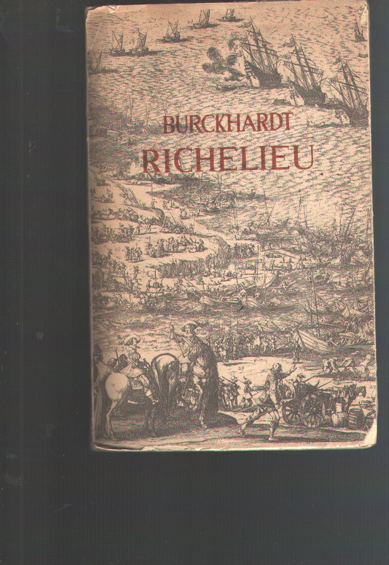 Burckhardt, Carl J.  Richelieu   Der Aufstieg der Macht 