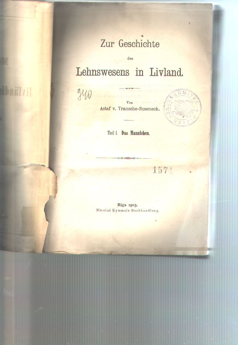 Astaf v. Transehe - Roseneck  Zur Geschichte des Lehnswesens in Livland Theil 1 Das Mannlehen  
