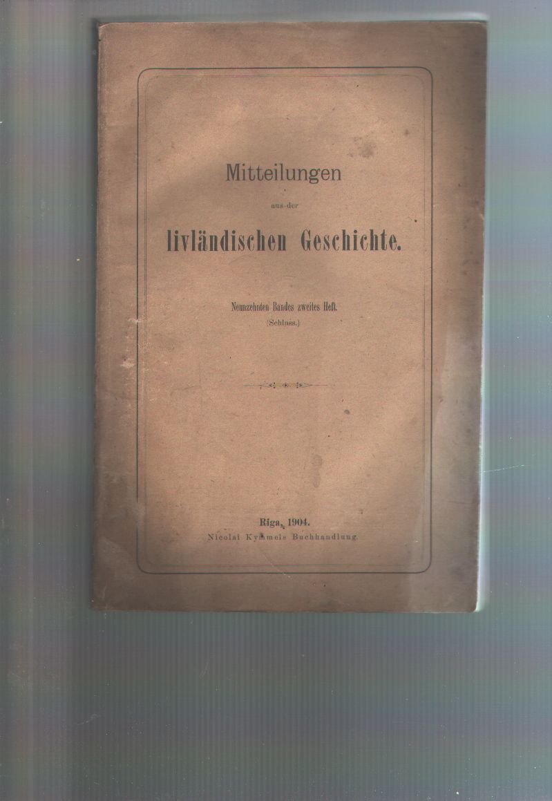 Hermann von Bruiningk  Mitteilungen aus der livländischen Geschichte  Neunzehnten Bandes zweites Heft  