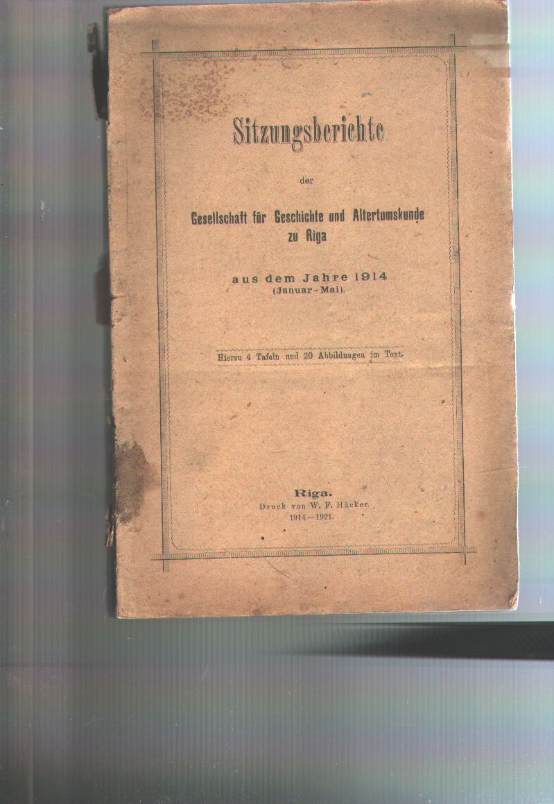 "."  Sitzungsberichte der Gesellschaft für Geschichte und Alterthumskunde der Ostseeprovinzen Russlands aus dem Jahre 1914  ( Januar - Mai) 