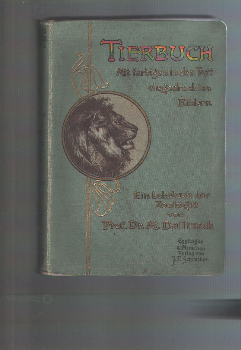 Dr. Dalitzsch  Tierbuch  Ein Lehrbuch der Zoologie zum Selbsstudium und zum Schulgebrauch 
