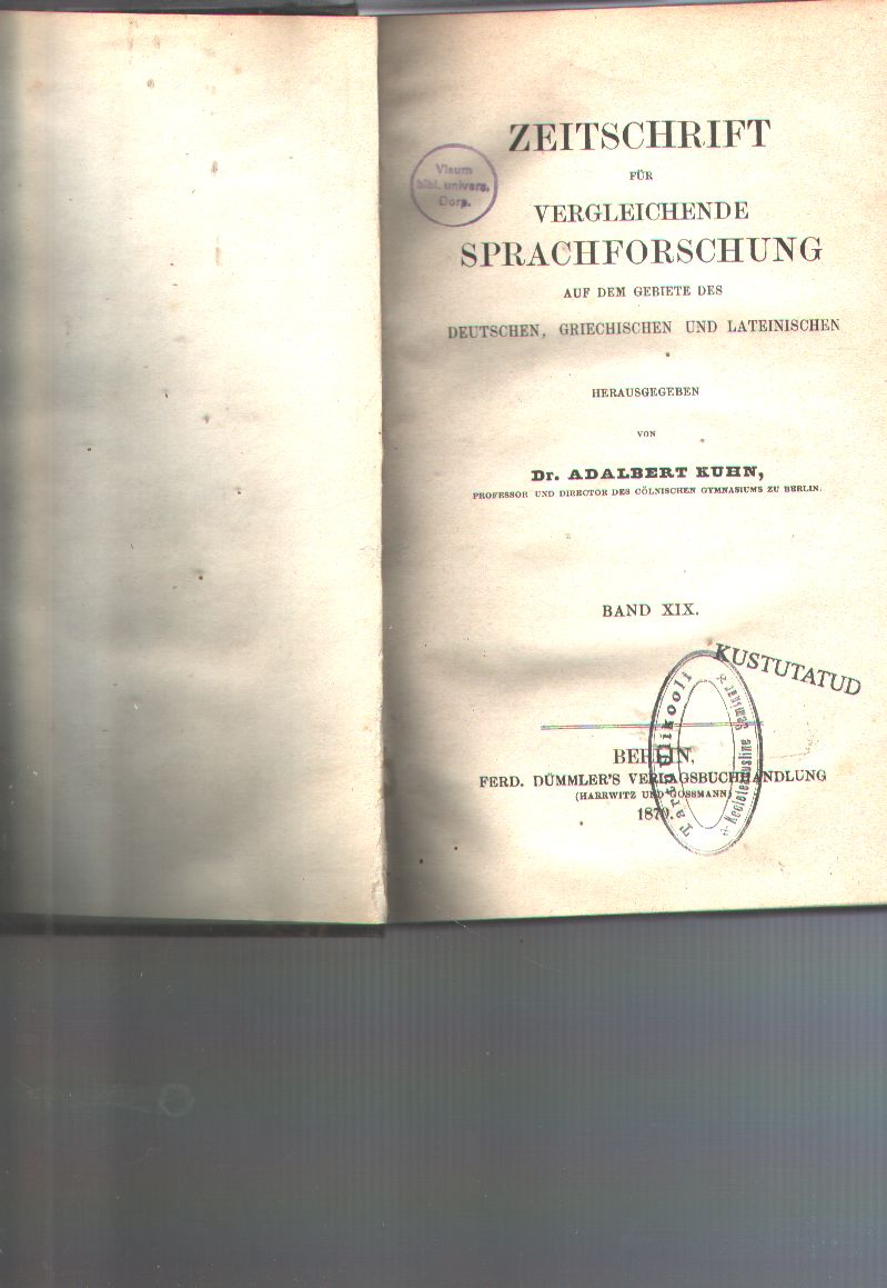 Dr. Adalbert Kuhn  Zeitschrift für vergleichende Sprachforschung  auf dem Gebiete des Deutschen, Griechischen und Lateinischen  Band 19 