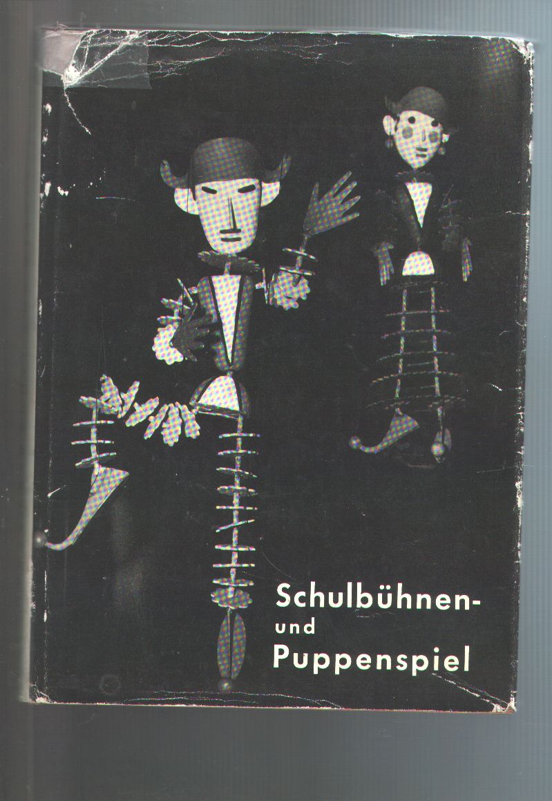 "."  Schulbühnen- und Puppenspiel   Mit Beiträgen von Heinrich Amersdorfer, Klaus Boltze, Herrmann H. Kamps u. a. 