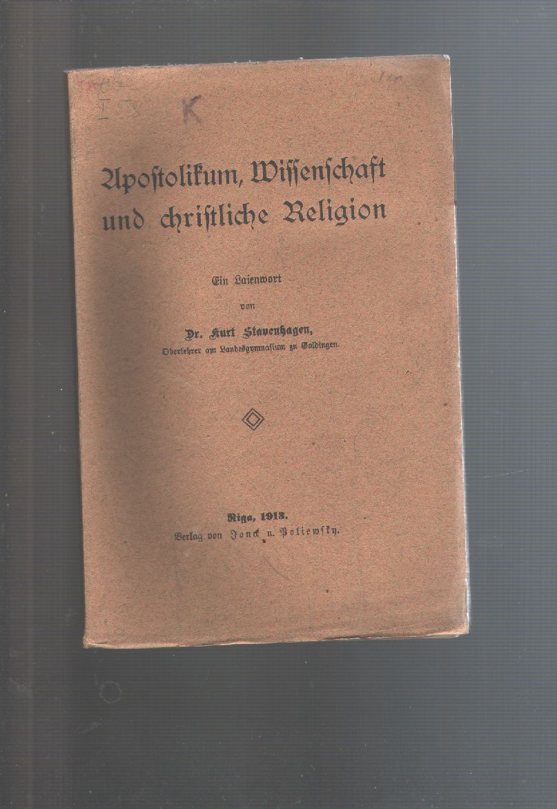 Dr. Kurt Stavenhagen  Apostolikum, Wissenschaft und christliche Religion 