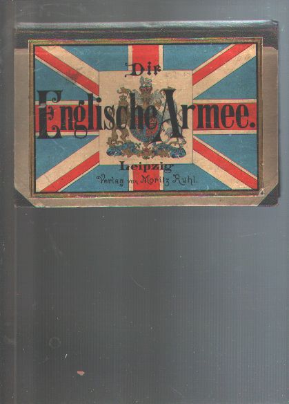 "."  Die englische Armee in ihrer gegenwärtigen Uniformirung 
