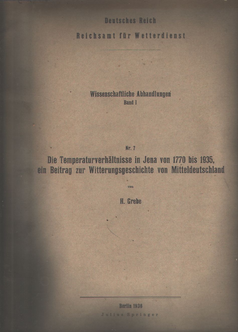 Reichsamt für Wetterdienst, Grebe  Die Temperaturverhältnisse in Jena von 1770 bis 1935, ein Beitrag zur Witterungsgeschichte von Mitteldeutschland 
