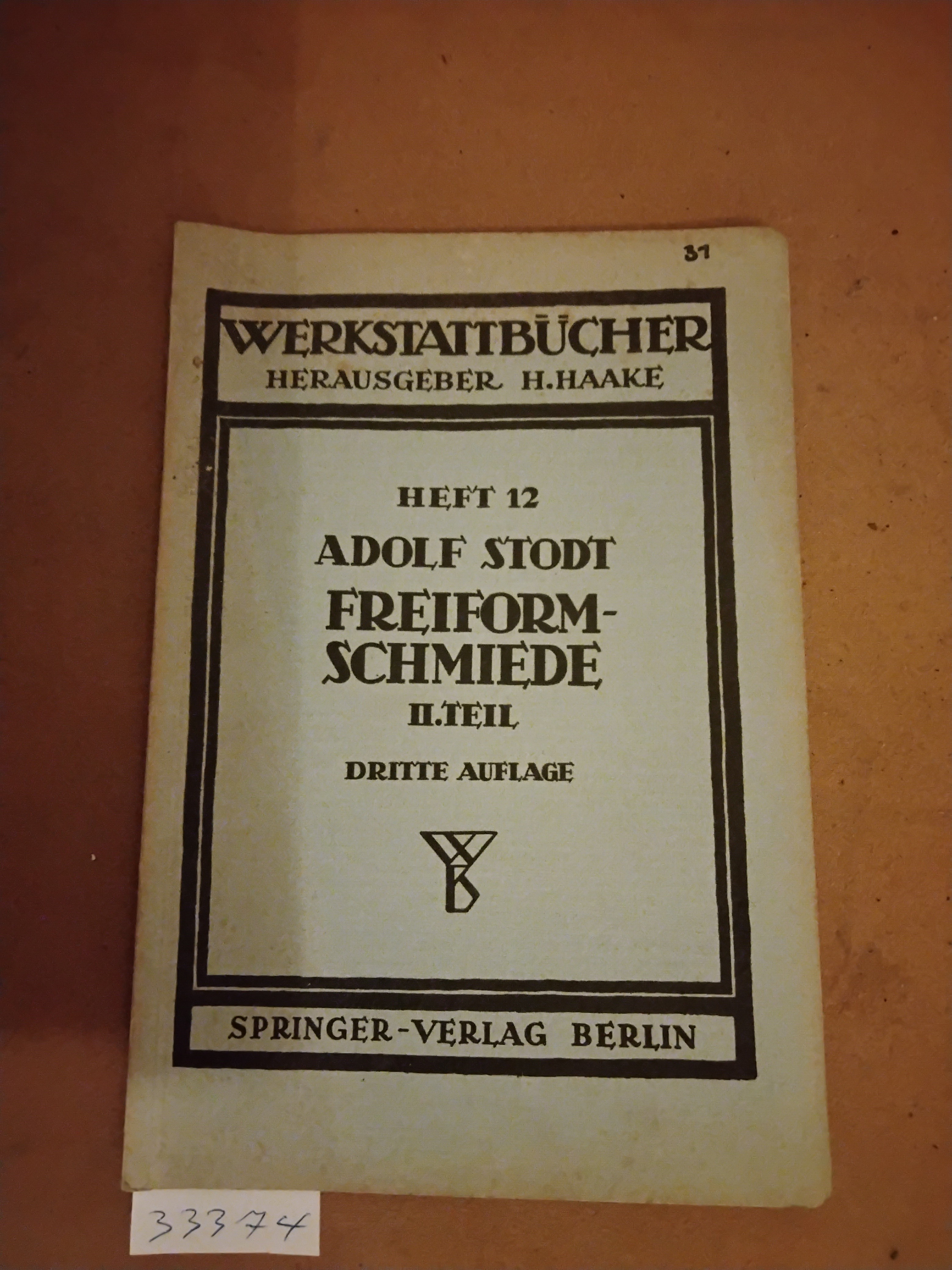 Adolf Stodt  Freiformschmiede   Zweiter Teil    Konstruktion und Ausführung von Schmiedestücken (Schmiedebeispiele) 