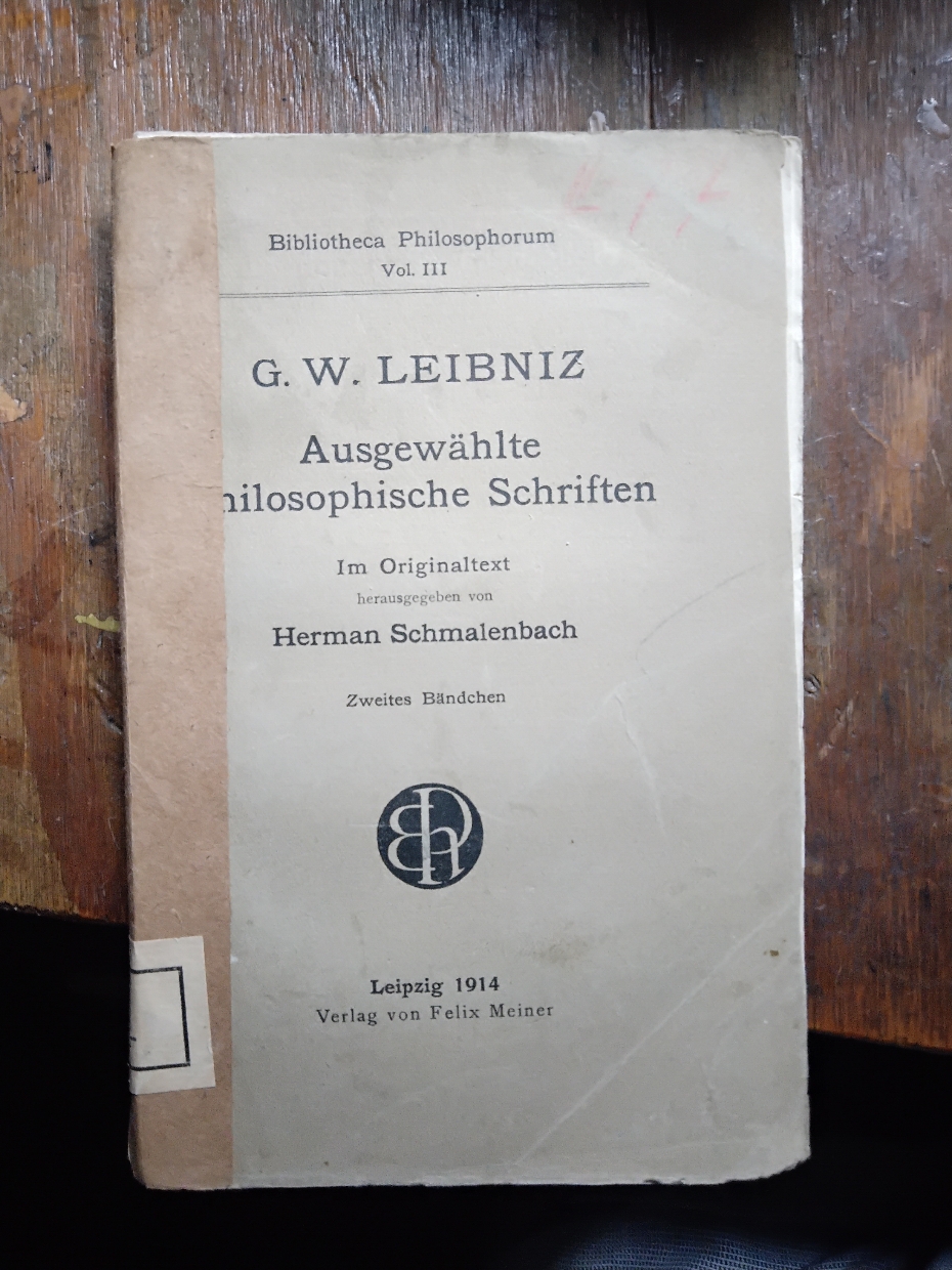 Herman Schmalenbach  G.W. Leibniz  Ausgewählte philosophische Schriften  im Originaltext   Zweites Bändchen 