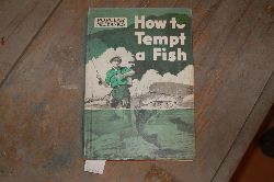 Bibrey  How to tempt a fish 
