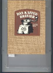 Anneliese und Gerhart Eckert  Das Kaffee Brevier  aufgeblttert und mit vielerlei Rezepten fr und mit Kaffee bereichert 