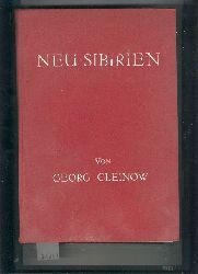 Cleinow Georg  Neu Sibirien Eine Studie zum Aufmarsch der Sowjetmacht in Asien 