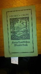 Grupe, Heinrich  Naturkundliches Wanderbuch 6.unvernd. Aufl. (Kleine Ausgabe). 