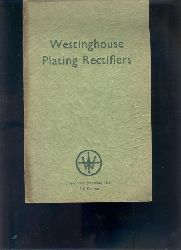 "."  Electro - Plating with  Westinghouse Metal Rectifier  