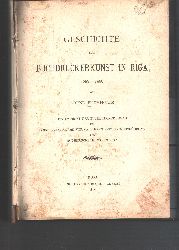 Arend Buchholtz  Geschichte der Buchdruckerkunst in Riga 1588 - 1888  Festschrift der Buchdrucker Rigas zur Erinnerung an die vor 300 Jahren erfolgte Einfhrung der Buchdruckerkunst in Riga 