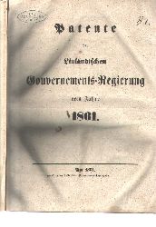"."  Patente der livlndischen Gouvernements - Regierung vom Jahre 1861 und 1862 