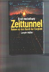 Meckelburg, Ernst  Zeittunnel  Reisen an den Rand der Ewigkeit 
