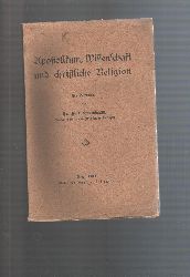 Dr. Kurt Stavenhagen  Apostolikum, Wissenschaft und christliche Religion 