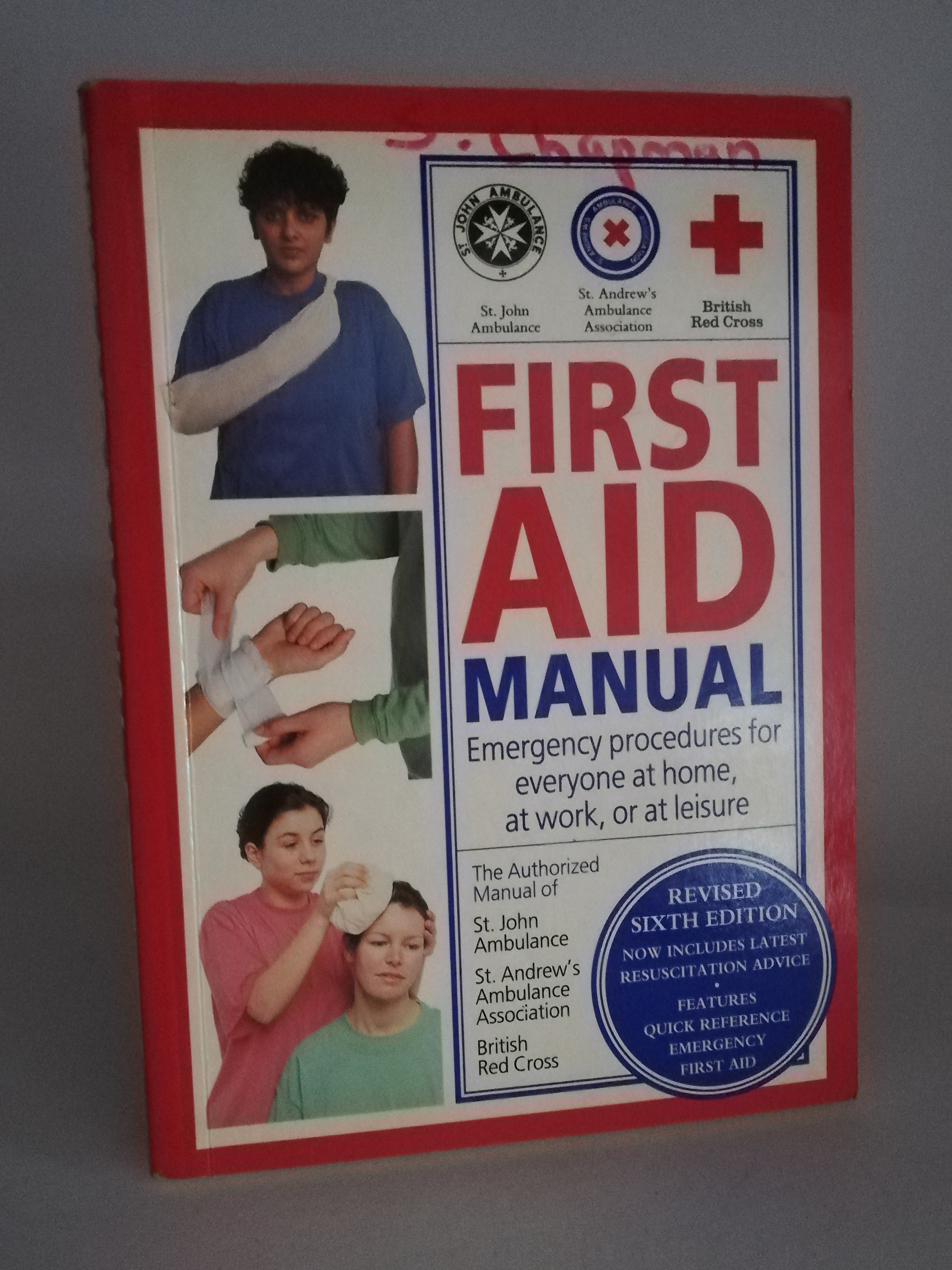   FIRST AID MANUAL. EMERGENCY PROCEDURES FOR EVERYONE AT HOME, WORK, OR AT LEISURE 