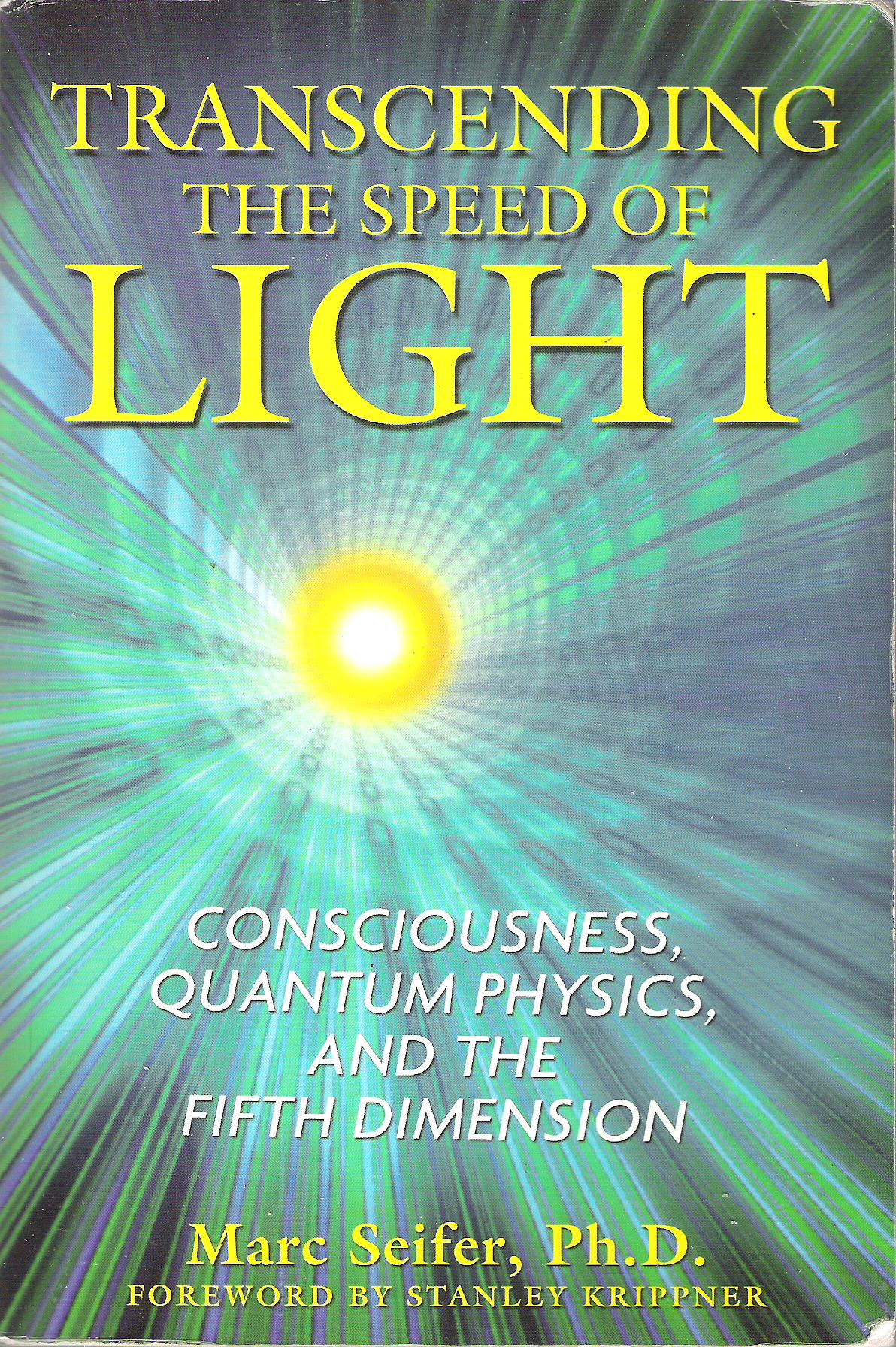 Marc Seifer  Transcending the Speed of Light. Consciousness, Quantum Physics, and the Fifth Dimension 