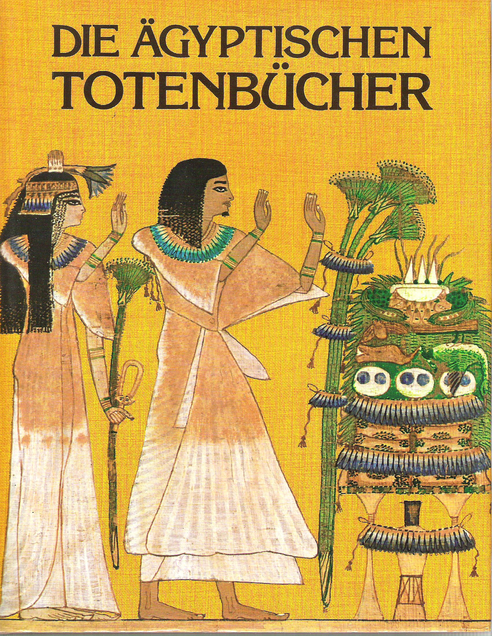   Die Ägyptischen Totenbücher 