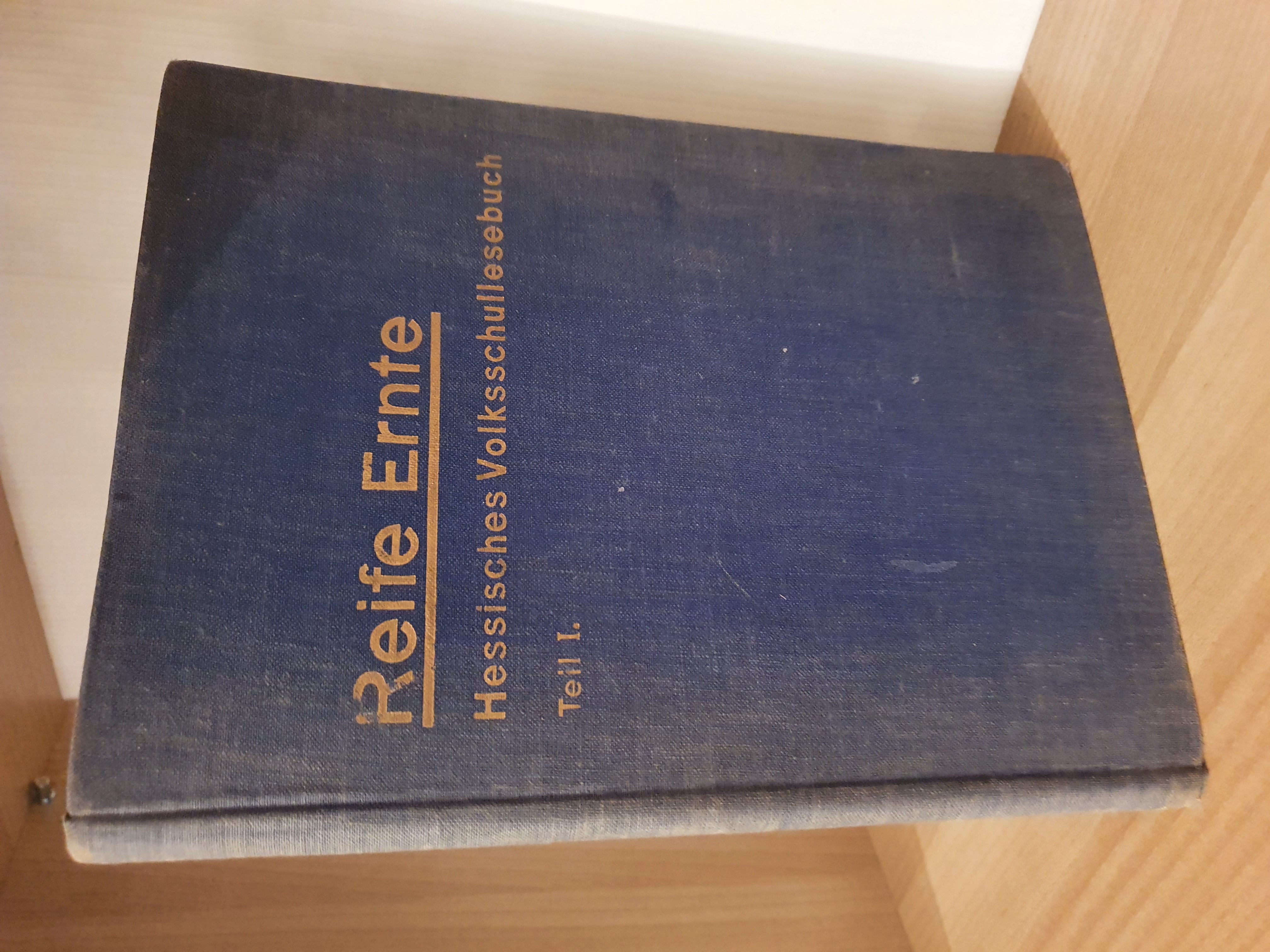   Reife Ernte. Hessisches Volkschullesebuch. Teil I 