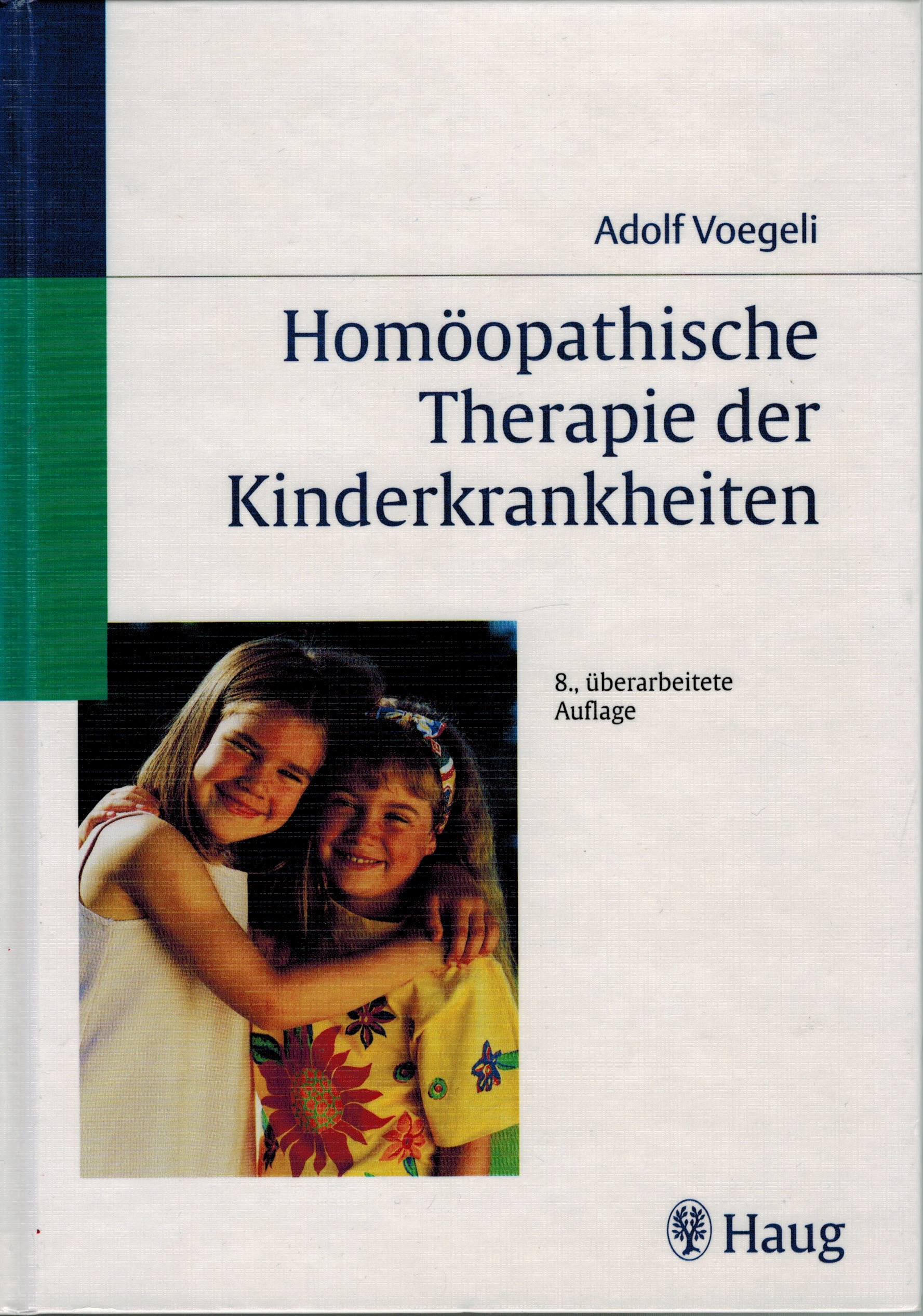 Voegeli, Adolf  Homöopathische Therapie der Kinderkrankheiten. Überarbeitet von Christian Lucae. 