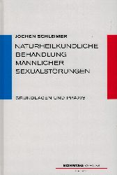 Schleimer, Jochen  Naturheilkundliche Behandlung männlicher Sexualstörungen. 