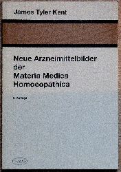 Kent, James T  Neue Arzneimittelbilder der Materia Medica Homoeopathica. 