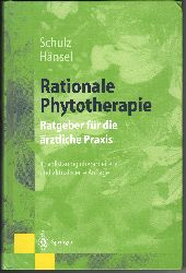 Schulz, Volker; Hänsel, Rudolf  Rationale Phytotherapie - Ratgeber für die ärztliche Praxis 