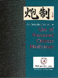 Sionneau, Philippe  An Introduction to the Use of Processed Chinese Medicinals. 