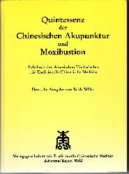 Wühr, Erich  Quintessenz der Chinesischen Akupunktur und Moxibustion - Lehrbuch der chinesischen Hochschulen für traditionelle chinesische Medizin 