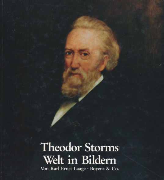 LAAGE, KARL ERNST (Hrsg.).  Theodor Storms Welt in Bildern. Eine Bildbiographie. 