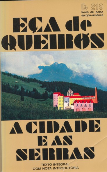 QUEIRÓS, ECA DE.  A Cidade e as Serras. Texto integral com nota introdutória. 
