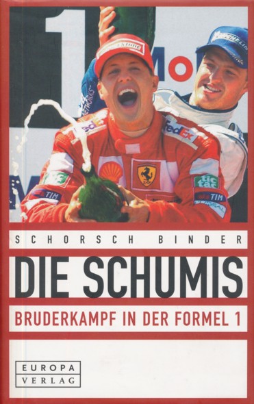 BINDER, SCHORSCH.  Die Schumis (Michael und Ralf Schumacher). Bruderkampf in der Formel 1. 