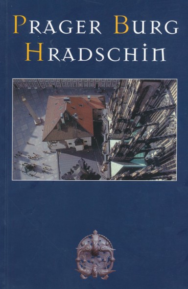 DUDÁK, VLADISLAV.  Prager Burg Hradschin. Übersetzung: Vladimír Círman. 