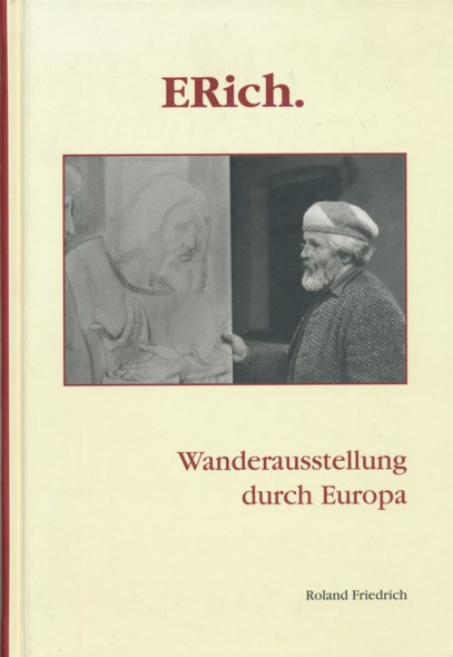 FRIEDRICH, ROLAND.  ERich. Wanderausstellung durch Europa. Mit Gedichten von Erich Friedrich. 
