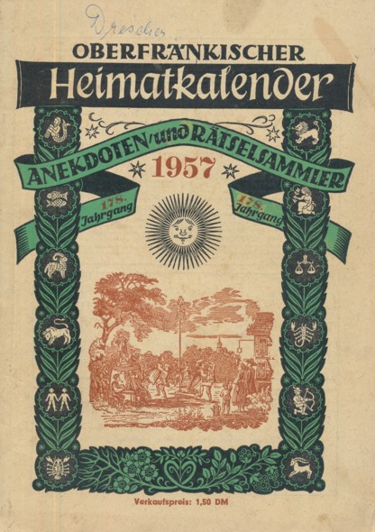   OBERFRÄNKISCHER HEIMATKALENDER 1957. Anekdoten- und Rätselsammler. 178. Jahrgang. 