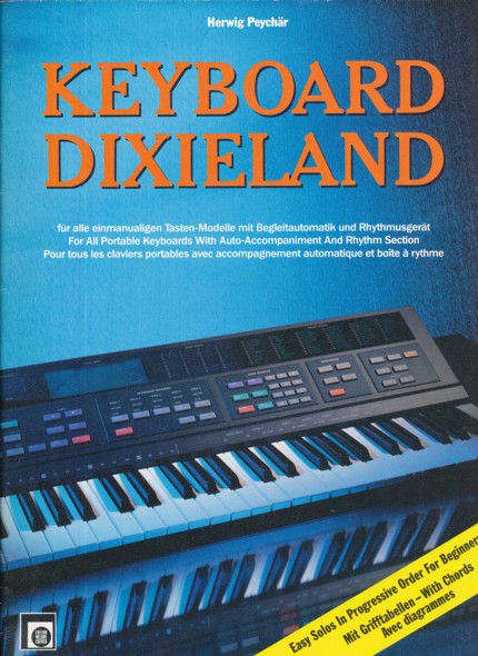 PEYCHÄR, HERWIG.  Keyboard Dixieland für alle einmanualigen Tasten-Modelle mit Begleitautomatik und Rhythmusgerät.  